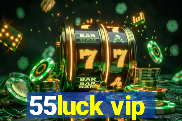 55luck vip